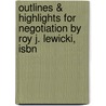 Outlines & Highlights For Negotiation By Roy J. Lewicki, Isbn door Roy Lewicki