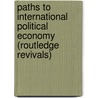 Paths to International Political Economy (Routledge Revivals) door Susan Strange