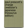 Paul Prescott's Charge (Webster's Japanese Thesaurus Edition) by Inc. Icon Group International