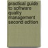 Practical Guide to Software Quality Management Second Edition