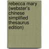 Rebecca Mary (Webster's Chinese Simplified Thesaurus Edition) door Inc. Icon Group International