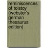 Reminiscences Of Tolstoy (Webster's German Thesaurus Edition) by Inc. Icon Group International