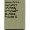 Revolutions - Webster's Specialty Crossword Puzzles, Volume 5 door Inc. Icon Group International