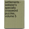 Settlements - Webster's Specialty Crossword Puzzles, Volume 5 door Inc. Icon Group International