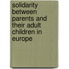 Solidarity Between Parents And Their Adult Children In Europe by Susan ter Bekke