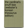 The Cardinal's Snuff-Box (Webster's Korean Thesaurus Edition) door Inc. Icon Group International