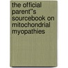 The Official Parent''s Sourcebook on Mitochondrial Myopathies by Icon Health Publications