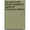 The Pool In The Desert (Webster's Japanese Thesaurus Edition) door Inc. Icon Group International