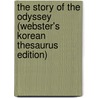 The Story Of The Odyssey (Webster's Korean Thesaurus Edition) door Inc. Icon Group International
