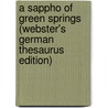 A Sappho Of Green Springs (Webster's German Thesaurus Edition) by Inc. Icon Group International