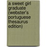 A Sweet Girl Graduate (Webster's Portuguese Thesaurus Edition) by Inc. Icon Group International