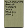 Autobiographical Sketches (Webster's German Thesaurus Edition) door Inc. Icon Group International
