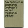Boy Scouts In A Submarine (Webster's Korean Thesaurus Edition) by Inc. Icon Group International