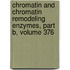Chromatin and Chromatin Remodeling Enzymes, Part B, Volume 376
