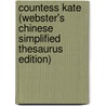 Countess Kate (Webster's Chinese Simplified Thesaurus Edition) door Inc. Icon Group International