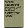 Criminal Background Stopping You? Seal and Destroy Your Record door Jacqueline Bennett