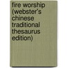 Fire Worship (Webster's Chinese Traditional Thesaurus Edition) by Inc. Icon Group International