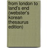 From London To Land's End (Webster's Korean Thesaurus Edition) door Inc. Icon Group International