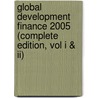 Global Development Finance 2005 (complete Edition, Vol I & Ii) door World Bank