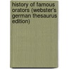 History Of Famous Orators (Webster's German Thesaurus Edition) door Inc. Icon Group International