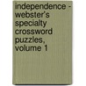 Independence - Webster's Specialty Crossword Puzzles, Volume 1 door Inc. Icon Group International