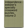 Independence - Webster's Specialty Crossword Puzzles, Volume 2 door Inc. Icon Group International