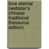 Love Eternal (Webster's Chinese Traditional Thesaurus Edition) door Inc. Icon Group International