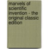 Marvels Of Scientific Invention - The Original Classic Edition by Thomas W. Corbin