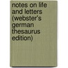 Notes On Life And Letters (Webster's German Thesaurus Edition) door Inc. Icon Group International