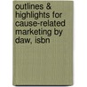 Outlines & Highlights For Cause-Related Marketing By Daw, Isbn door Daw