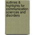 Outlines & Highlights For Communication Sciences And Disorders