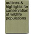 Outlines & Highlights For Conservation Of Wildlife Populations