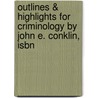 Outlines & Highlights For Criminology By John E. Conklin, Isbn door John Conklin