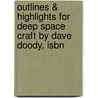 Outlines & Highlights For Deep Space Craft By Dave Doody, Isbn by Dave Doody