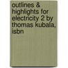 Outlines & Highlights For Electricity 2 By Thomas Kubala, Isbn by Thomas Kubala