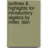 Outlines & Highlights For Introductory Algebra By Miller, Isbn door Miller