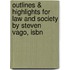 Outlines & Highlights For Law And Society By Steven Vago, Isbn