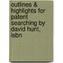 Outlines & Highlights For Patent Searching By David Hunt, Isbn