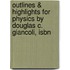 Outlines & Highlights For Physics By Douglas C. Giancoli, Isbn