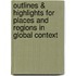 Outlines & Highlights For Places And Regions In Global Context