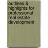 Outlines & Highlights For Professional Real Estate Development door Richard Peiser