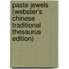 Paste Jewels (Webster's Chinese Traditional Thesaurus Edition) door Inc. Icon Group International