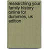 Researching Your Family History Online For Dummies, Uk Edition by Sarah Newbery