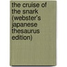 The Cruise Of The Snark (Webster's Japanese Thesaurus Edition) door Inc. Icon Group International