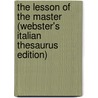 The Lesson Of The Master (Webster's Italian Thesaurus Edition) door Inc. Icon Group International