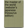 The Master Of The World (Webster's Japanese Thesaurus Edition) door Inc. Icon Group International