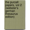 The Purcell Papers, Vol 2 (Webster's German Thesaurus Edition) by Inc. Icon Group International