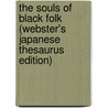 The Souls Of Black Folk (Webster's Japanese Thesaurus Edition) door Inc. Icon Group International