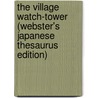 The Village Watch-Tower (Webster's Japanese Thesaurus Edition) door Inc. Icon Group International
