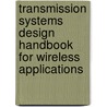 Transmission Systems Design Handbook for Wireless Applications by Hrvoj Lehpamer